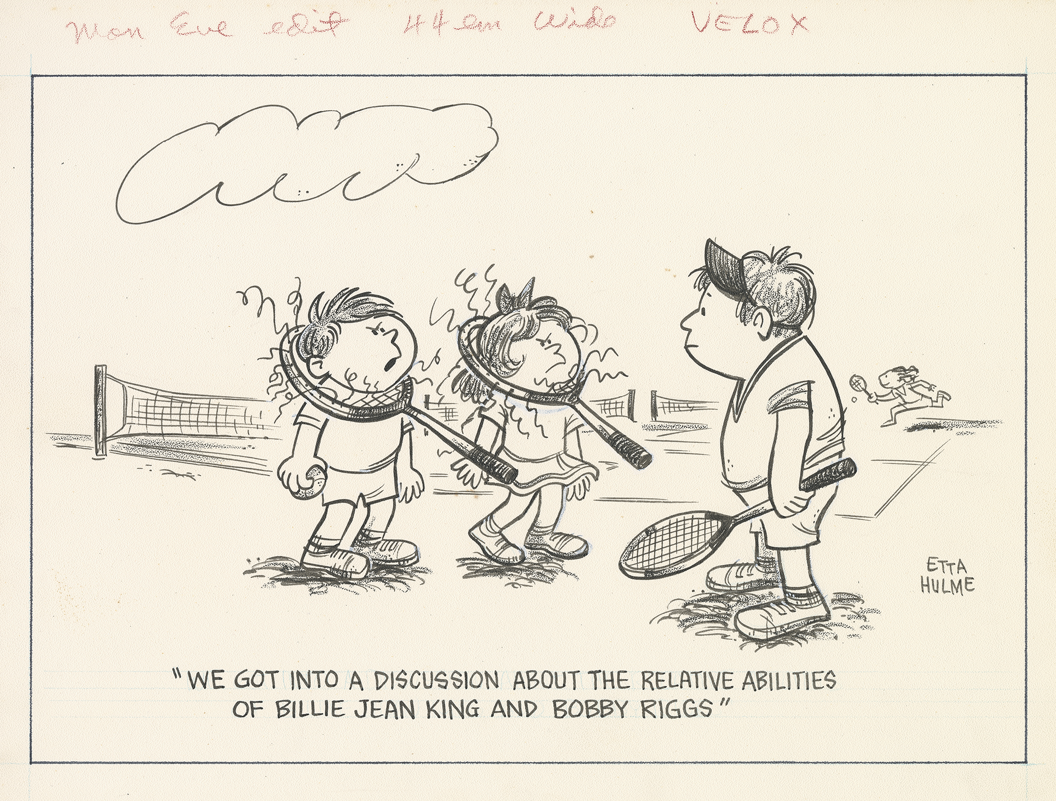 We got into a discussion about the relative abilities of Billie Jean King  and Bobby Riggs | Etta Hulme Cartoon Archive