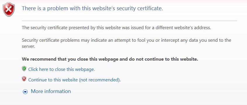 "There's a problem with this website's security cerficate" message from Internet Explorer
