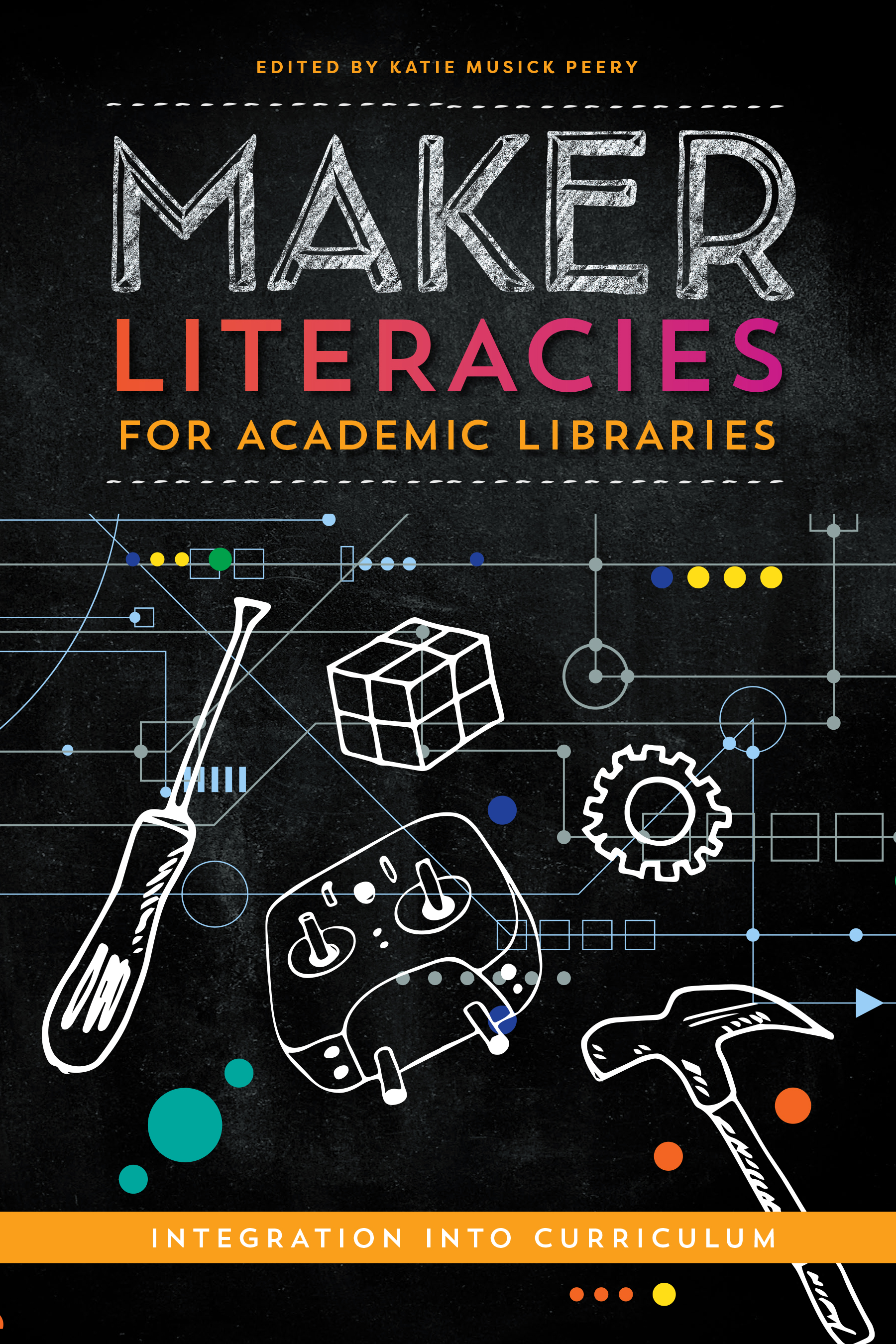 the cover of the book maker literacies for academic libraries edited by katie musick peery