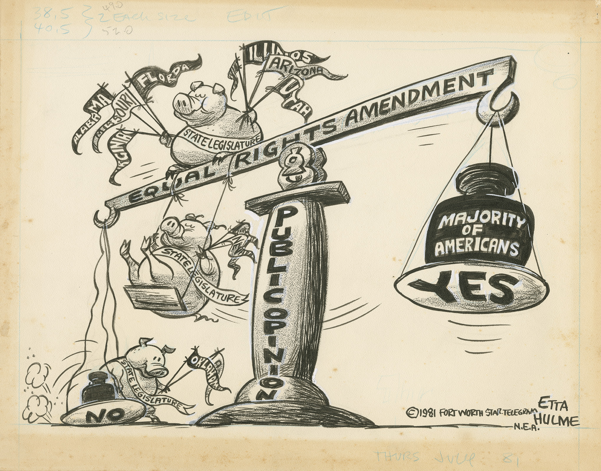 Political cartoon by Etta Hulme. This cartoon depicts a scale which reads, "Equal Rights Amendment" across the top, a large weight for "Majority of Americans" sitting on top of a scale that reads "Yes" is seen at right. A smaller weight on top of a scale that reads "No" has fallen to the ground because of the three little pigs with the label "State Legislature" holding flags for Florida, Alabama, Missouri, Virginia, Illinois, Arizona, Utah, and Oklahoma, contributing to the scale to swinging this way.