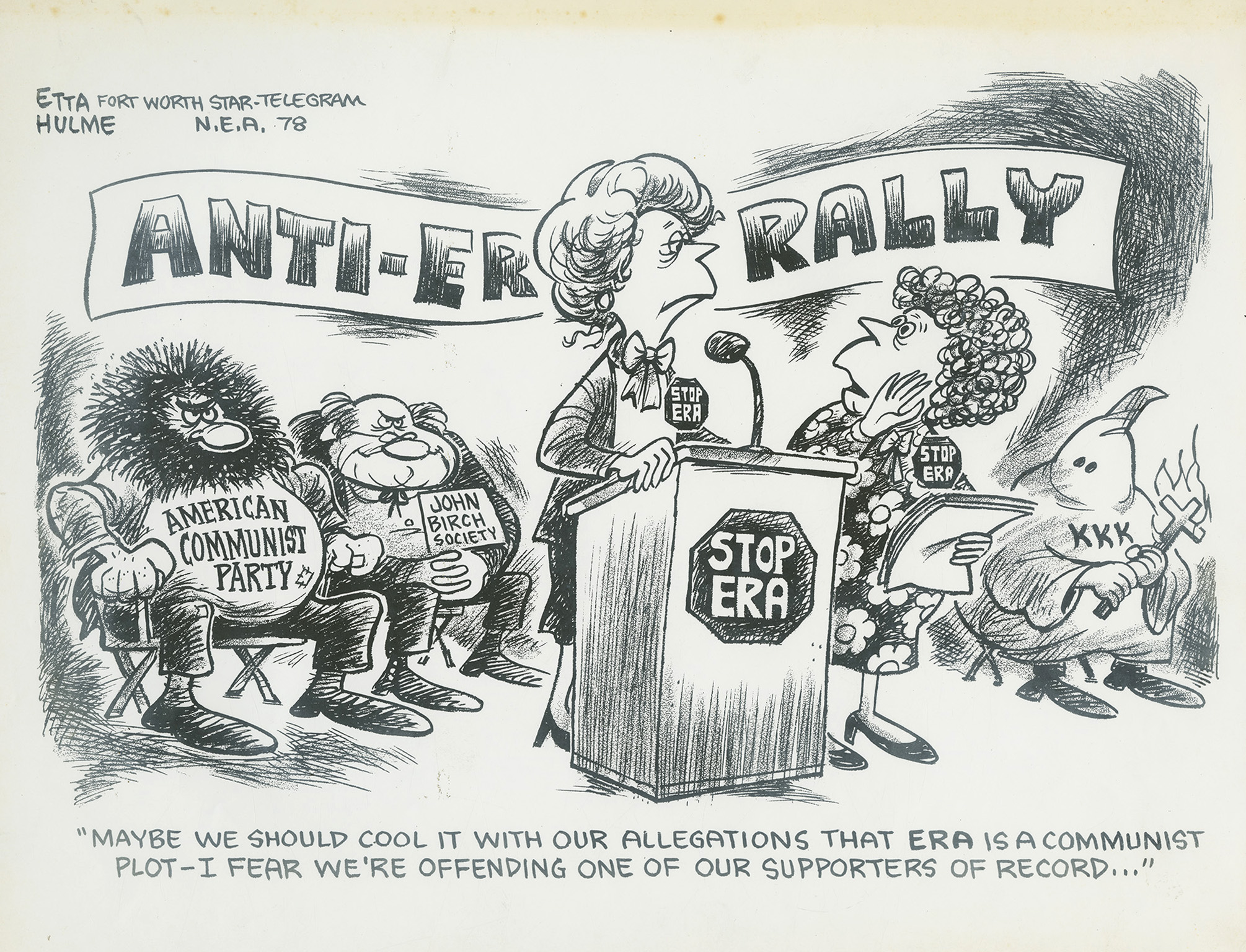 Editorial cartoon by Etta Hulme (1978) depicting an Anti-Equal Rights Amendment (ERA) rally. Visible onstage are members of the KKK, the American Communist Party, and the John Birch Society