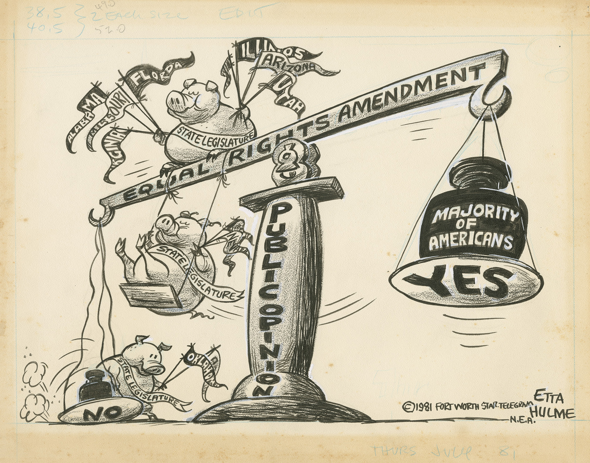 Editorial cartoon by Etta Hulme (1981) depicting public opinion on the Equal Rights Amendment (ERA) where a large weight for the “Majority of Americans” on the “YES” scale side is lighter than the smaller weight for the “NO” scale side, which is weighed down by three pigs with the label “State Legislature” holding flags for Florida, Alabama, Missouri, Virginia, Illinois, Arizona, Utah, and Oklahoma