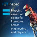 IET Inspec: Pinpoint essential scientific literature across engineering and physics