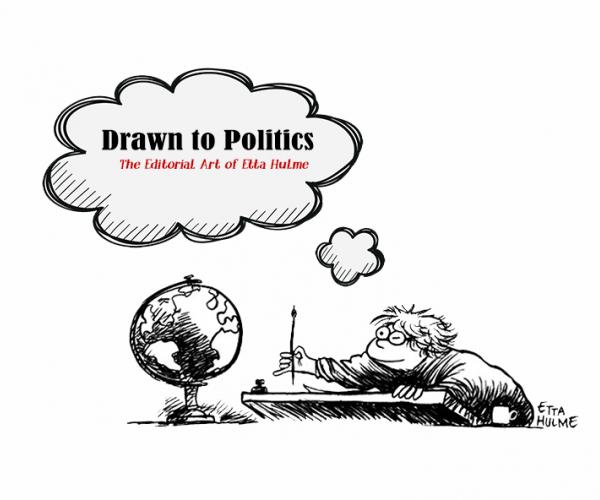 Drawn to Politics The editorial Art of Etta Hulme