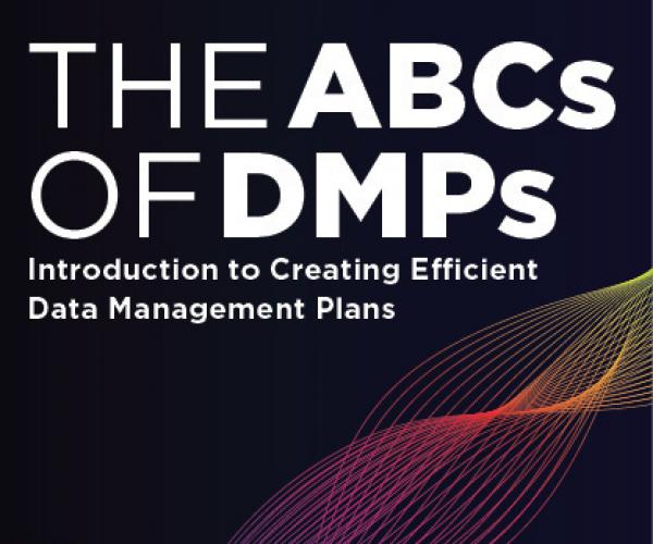 Poster with black color and purple, red, yellow strings. White text that reads The ABCs of DMPs Introduction to Creating Efficient Data Management Plans