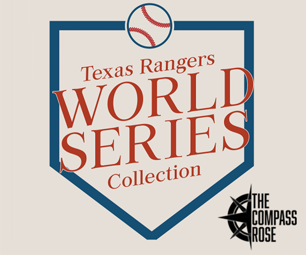 Image that reads Texas Rangers World Series Collection with the Compass Rose logo in the bottom right corner.